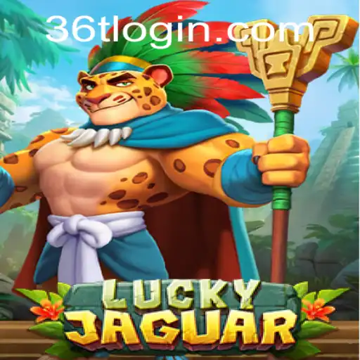 Discover LuckyJaguar: The Exciting World of 36T